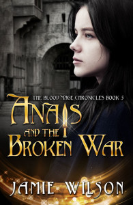 Anais and the Broken War by Jamie Wilson